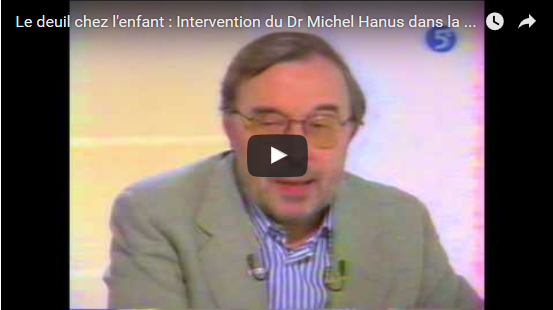 Le deuil chez l’enfant : Intervention vidéo du Dr Michel Hanus