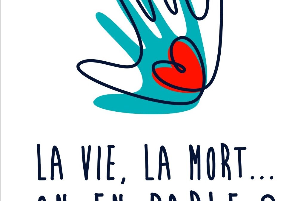 La vie, la mort…on en parle?