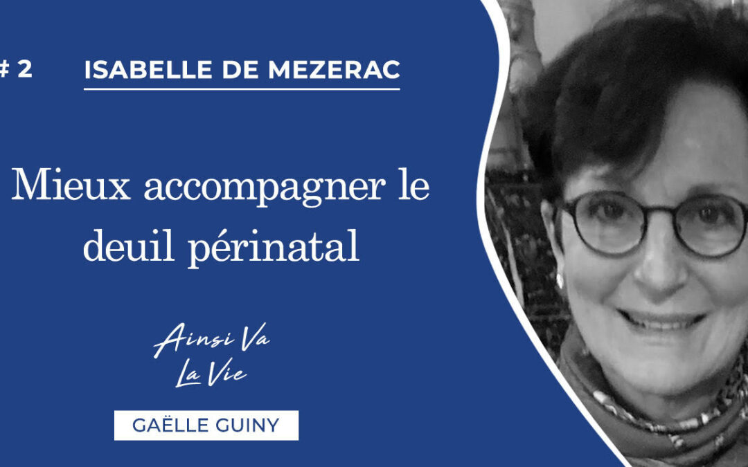 Mieux accompagner le deuil périnatal